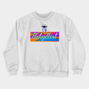 Eye C U baby girl Crewneck Sweatshirt